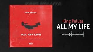 All My Life - King Paluta ( Official Audio Slide )