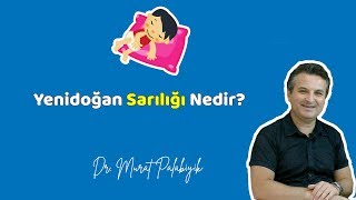 WHAT IS NEWBORN Jaundice? (Parents Attention!) Murat Palabıyık