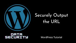 Securely Set URLs with esc_url() | WordPress Data Security Tips | WordPress