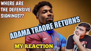 Adama Traore to Barca | My reaction | Is this a good move??