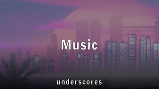 underscores - Music (Lyrics)