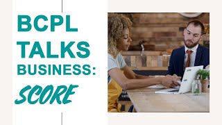 BCPL Talks Business: SCORE