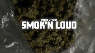 King Jroc Smok’N Loud (Official Music Video)