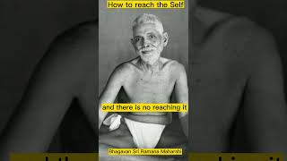 How to reach the Self? by Ramana Maharishi
