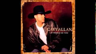 Gary Allan: It Would Be You