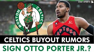 Celtics Buyout Plans LEAKED? Reports Show Otto Porter Jr. COULD Come To Boston? Celtics Rumors