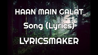 Haan Main Galat Song(Lyrics) || Love Aaj Kal || LyricsOcity ||