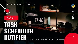Python Scheduler Notifier | Desktop Notification System - Python project