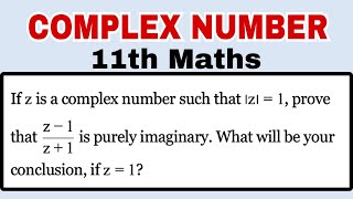 If z is a complex number such that |z| = 1 , prove that (z - 1)/(z + 1) is purely imaginary. 11th