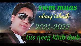 tus neeg khib dwb -xwm muas.(nkauj tshaib)2021-2022