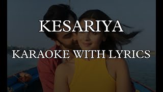 Kesariya Karaoke With Lyrics | Brahmāstra | Clean Karaoke | Arijit Singh