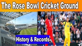 The Rose Bowl I Southampton  I England I Cricket Ground I History \u0026 Records I