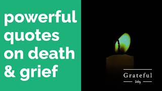 16 Powerful Quotes on Death & Grief