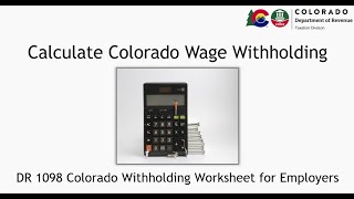 Calculate Colorado Wage Withholding (DR 1098)