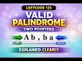 Valid Palindrome | LeetCode 125 | Two Pointers Explained Step by Step