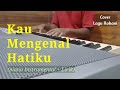 Kau Mengenal Hatiku | Piano Instrumental with lyrics