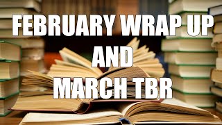 February Wrap Up // March TBR