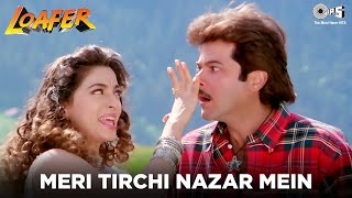 Meri Tirchi Nazar Mein | Anil Kapoor & Juhi Chawla | Loafer | Alka Yagnik | Anand-Milind | 90's Hit