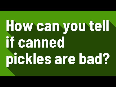 How do you know if pickles are bad?