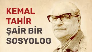 Kemal Tahir'i Anlamak: Şair Bir Sosyolog