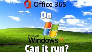Can Microsoft Office 365 (Online) run on Windows XP?