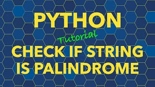 Python Puzzlers Series - Check if String is Palindrome