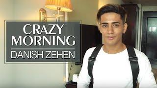 Crazy Morning | Danish Zehen