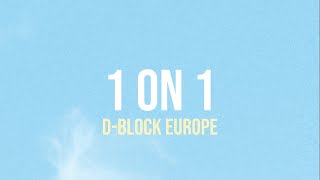 D-Block Europe - 1 on 1 (Lyrics)