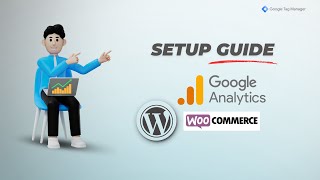 Complete GA4 eCommerce Tracking Setup for WooCommerce Guide