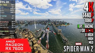 RX 7600 | Marvel's Spider-Man 2 - 4K, 1440p, 1080p, FSR 3.1 + FG - RT, V.High, High, Medium, Low