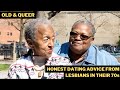Honest Relationship Advice from Lesbians in their 70s - OLD & QUEER