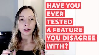 QA Interview: Have you ever tested a feature you disagree with?