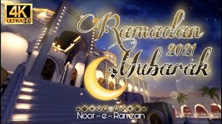 【4K】Ramadan Mubarak 2021🥀 | Noor - E - Ramzan | WhatsApp Status (Short Edit) | Special Status ❤️
