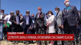 ÇETİNTEPE BARAJI TARIMSAL EKONOMİNİN CAN DAMARI OLACAK