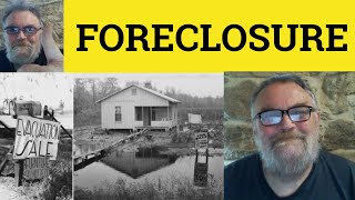 😎 Foreclosure Meaning - Foreclose Defined - Foreclosure Examples - Foreclose Definition - Foreclose
