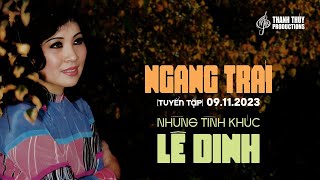 Ngang Trái (Tuyển Tập) | Những Tình Khúc Lê Dinh | Thanh Thúy