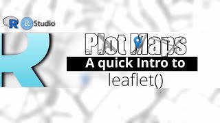 Interactive maps in R using Leaflet package for beginners