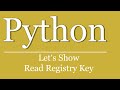Let's Show #156 - Python Tutorial - Read Registry Key