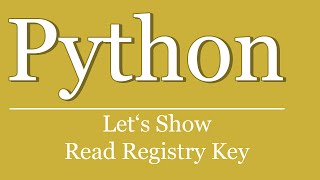 Let's Show #156 - Python Tutorial - Read Registry Key