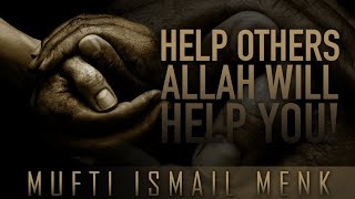 Help Others - Allah Will Help You! ᴴᴰ ┇ Amazing Reminder ┇ by Mufti Ismail Menk ┇ TDR Production ┇