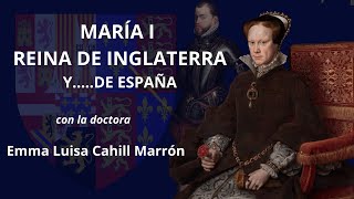 MARÍA I, REINA DE INGLATERRA Y...DE ESPAÑA
