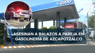 Matan a tiros a pareja en gasolinera de Clavería, Azcapotzalco; detienen a venezolano de 18 años