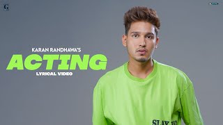 ACTING : Karan Randhawa (Lyrical Video) Punjabi Songs 2021 | GK Digital | Geet MP3