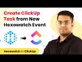 Instantly Create ClickUp Task from New Hexowatch Event | Hexowatch ClickUp Integration