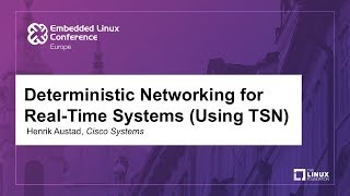 Deterministic Networking for Real-Time Systems (Using TSN) - Henrik Austad, Cisco Systems