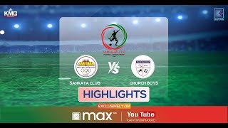 Church Boys vs Sankata Club | HIGHLIGHTS |  | Nepali Congress Sabhapati Cup | Kantipur MAX HD