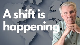 The World Faces a Crossroads - Are You Prepared For The Shift?