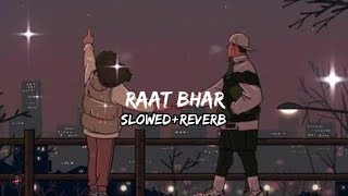 Arijit Singh & Shreya Ghoshal - Raat Bhar (Slowed+Reverb) | Heropanti | Tiger Shroff .
