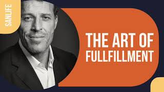 The Art Of Fulfillment | Tony Robbins Motivation