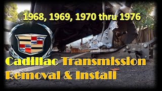 Cadillac Transmission Removal & Install 1968 1969 1970 1971 1972 1973 1974 1975 1976 DeVille